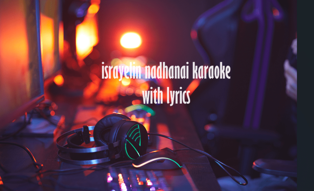 Read more about the article Israyelin nadhanai lyrics